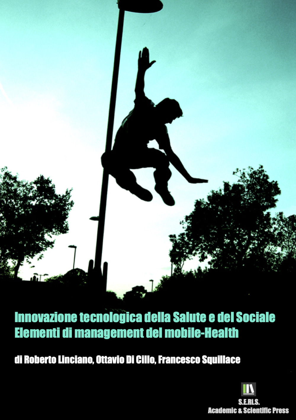 Innovazione tecnologica della salute e del sociale. Elementi di management del mobile-Health. Nuova ediz.