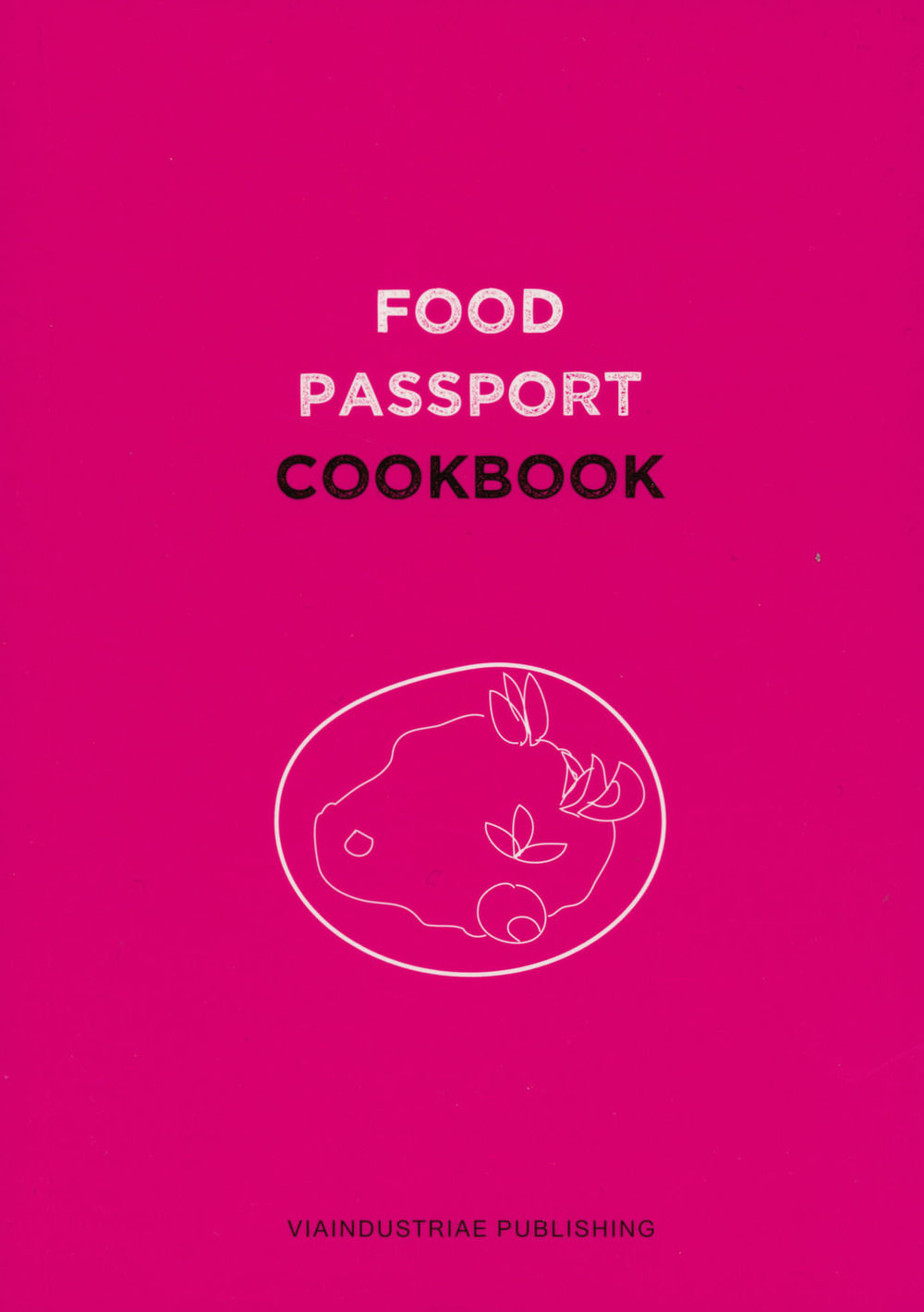 Food passport. Cookbook. Ediz. inglese, italiana, bulgara, olandese, polacca, portoghese, turca