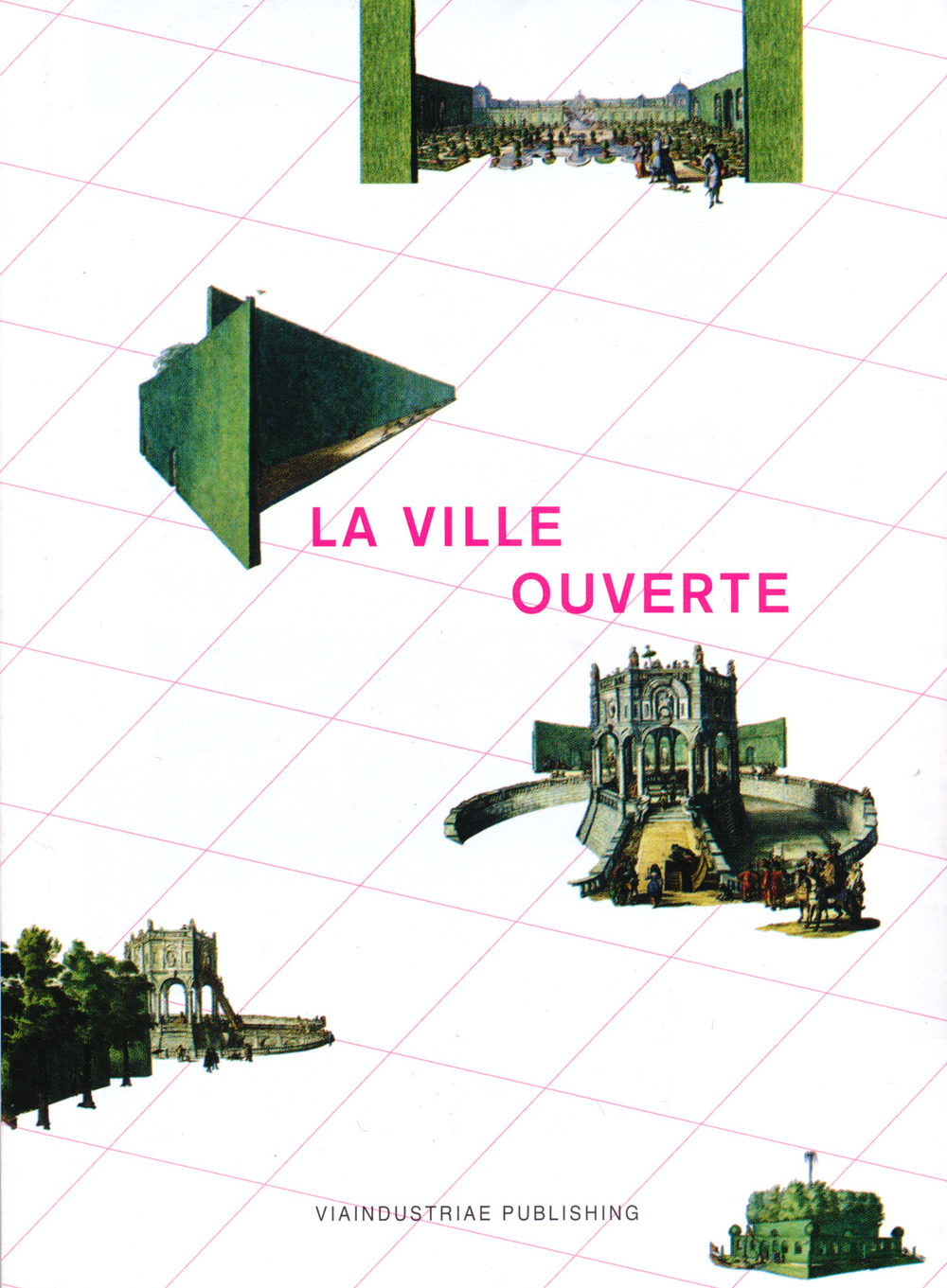 La ville ouverte. Politiche e poetiche dello spazio pubblico mediterraneo. Con Poster