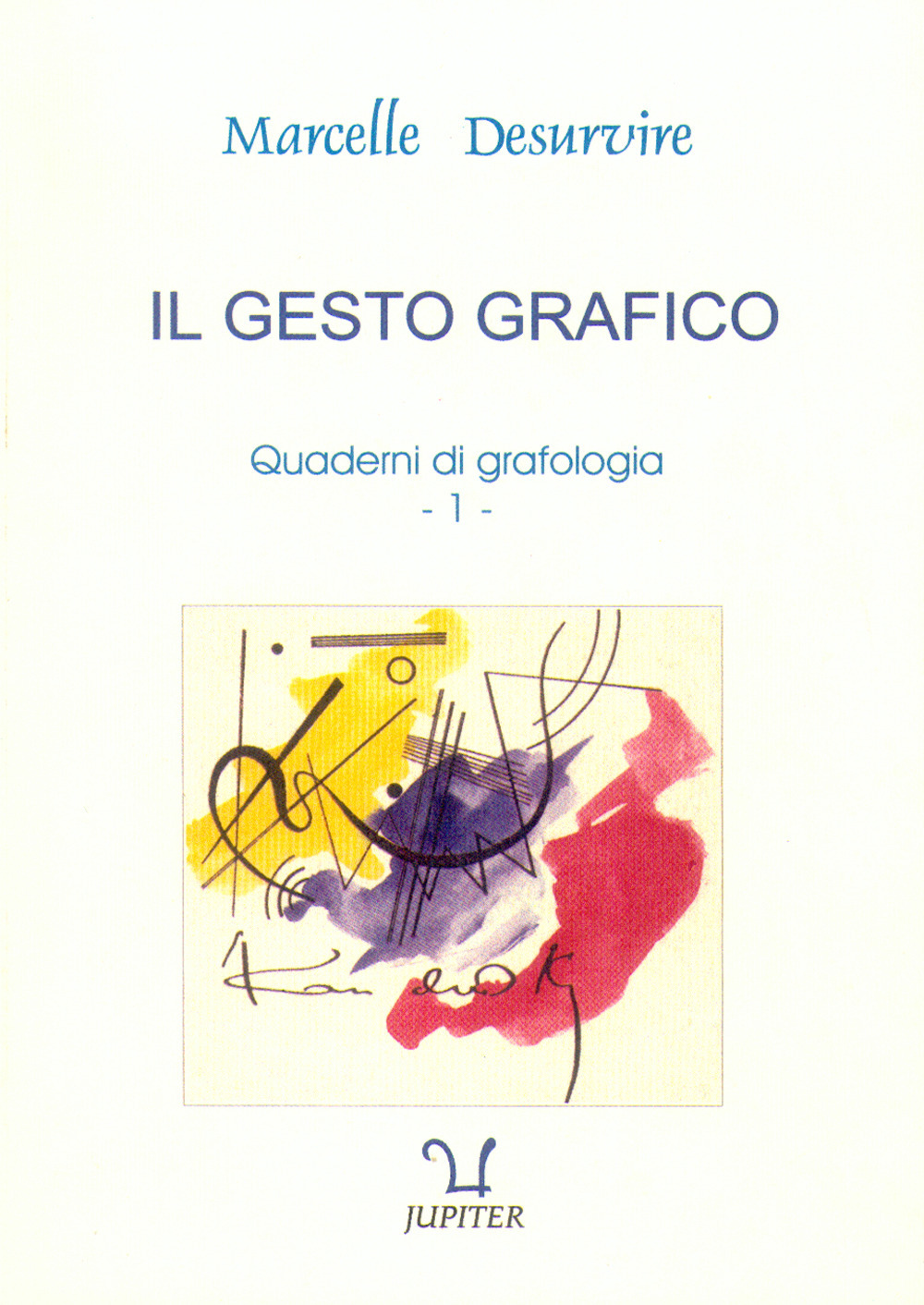 Quaderni di grafologia. Vol. 1: Il gesto grafico