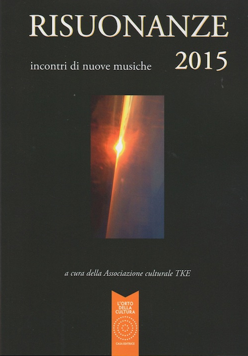 Risuonanze 2015. Incontri di nuove musiche