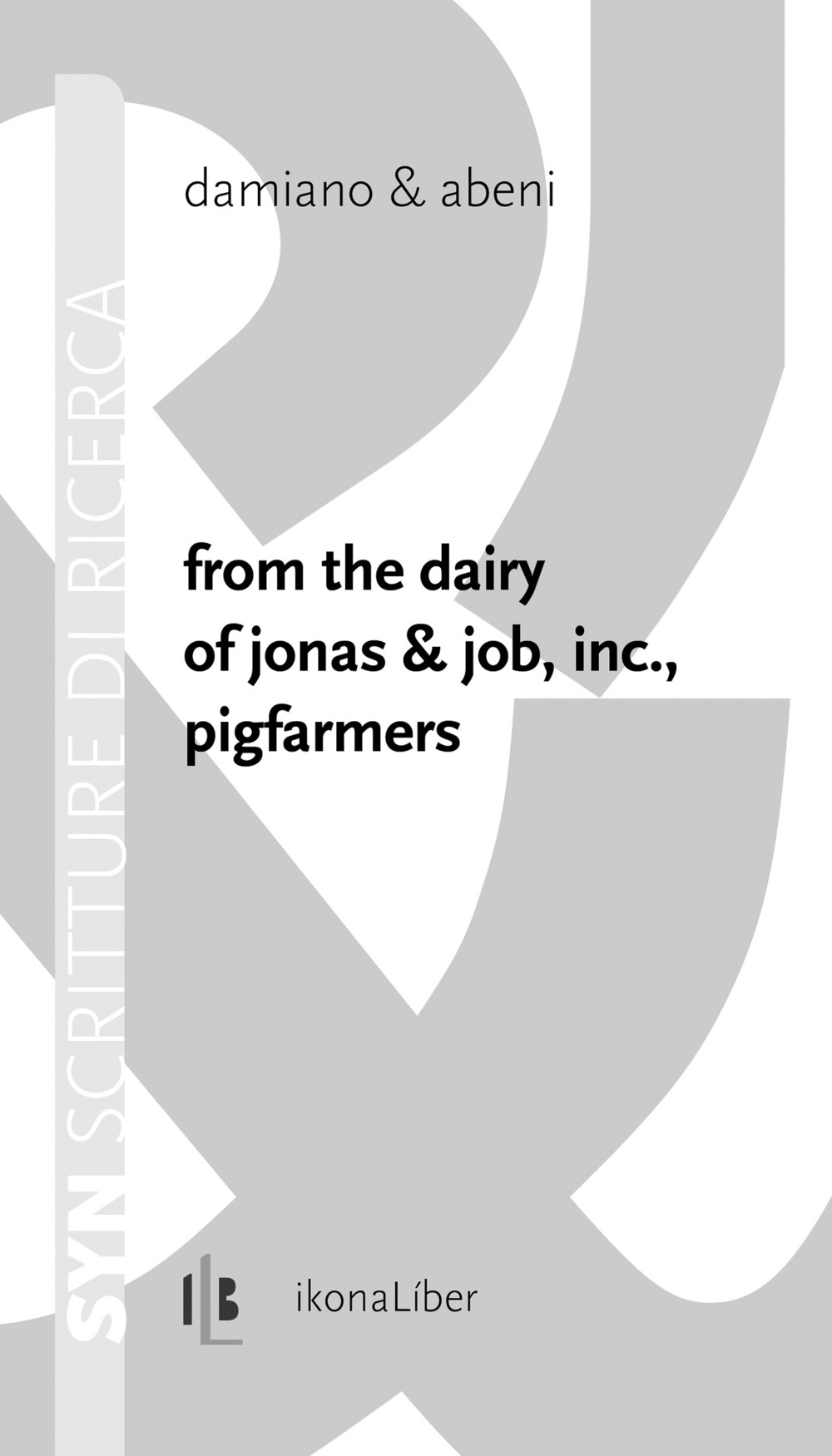 From the dairy of Jonas & Job, inc., pigfarmers. Ediz. italiana e inglese