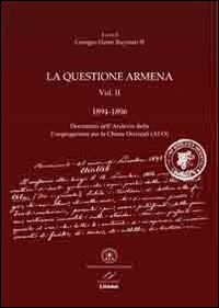 La questione armena 1894-1896. Vol. 2: Documenti dell'archivio della Congregazione delle Chiese Orientali (ACO)