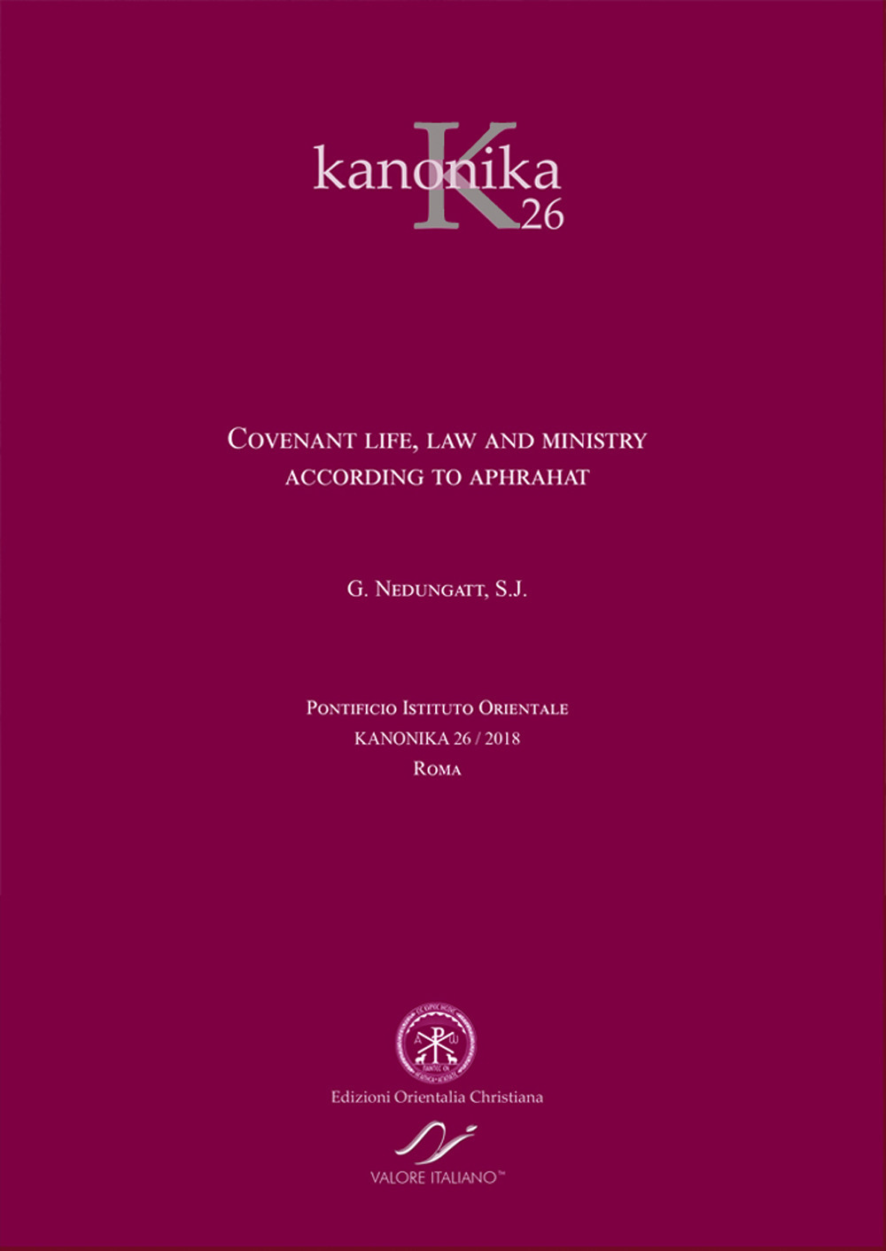 Kanonika. Vol. 26: Covenant life, law and ministry. According to Aphrahat.