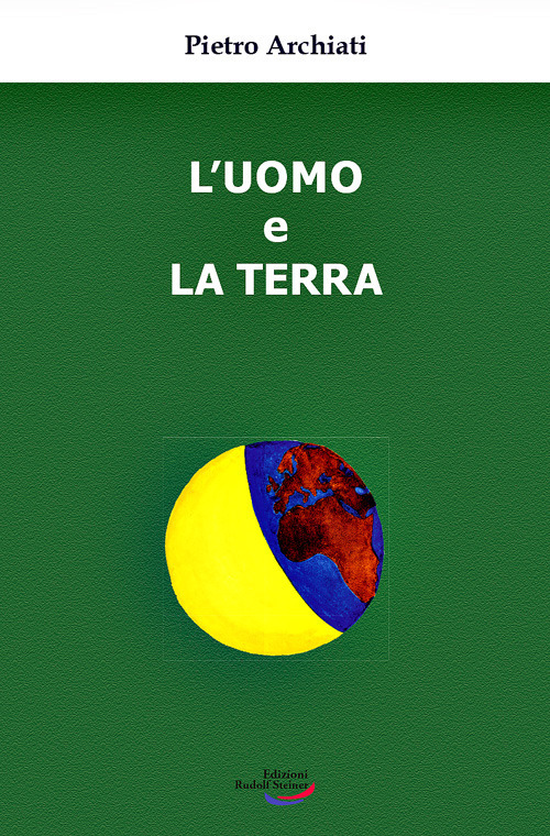 L'uomo e la terra. Un'antica amicizia, un destino comune