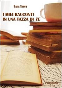 I miei racconti in una tazza di «te»