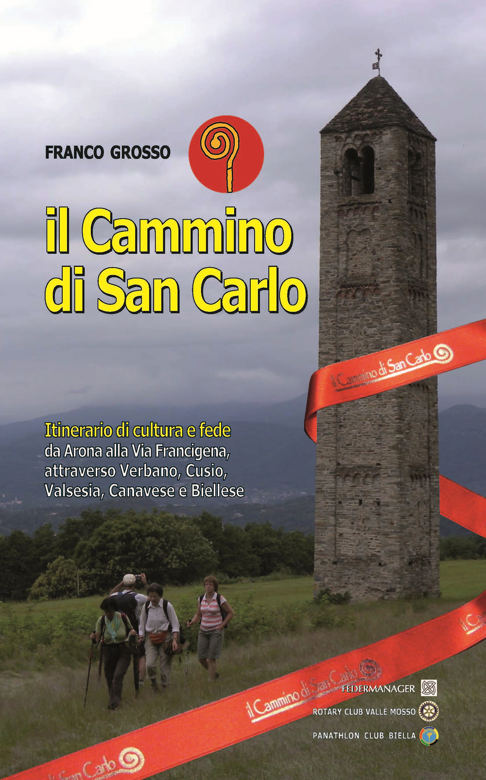 Il cammino di San Carlo. Itinerario di cultura e di fede da Arona alla via Francigena