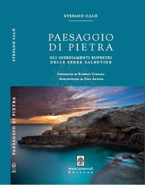 Paesaggio di pietra. Gli insediamenti rupestri delle serre salentine