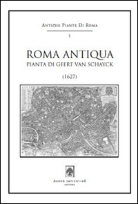 Roma antiqua. Pianta di Geert Van Schayck (1627). Con cartina