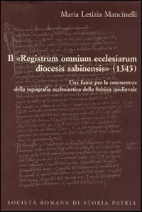 Il «Registrum omnium ecclesiarum diocesis sabinensis» (1343). Testo latino e italiano