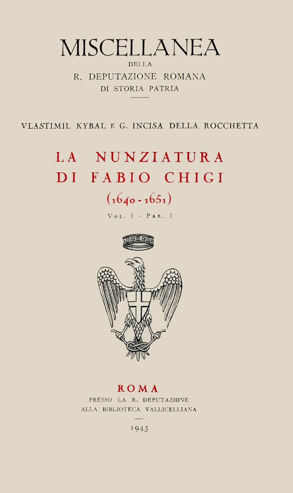 La nunziatura di Fabio Chigi (1640-1651). Vol. 1/1
