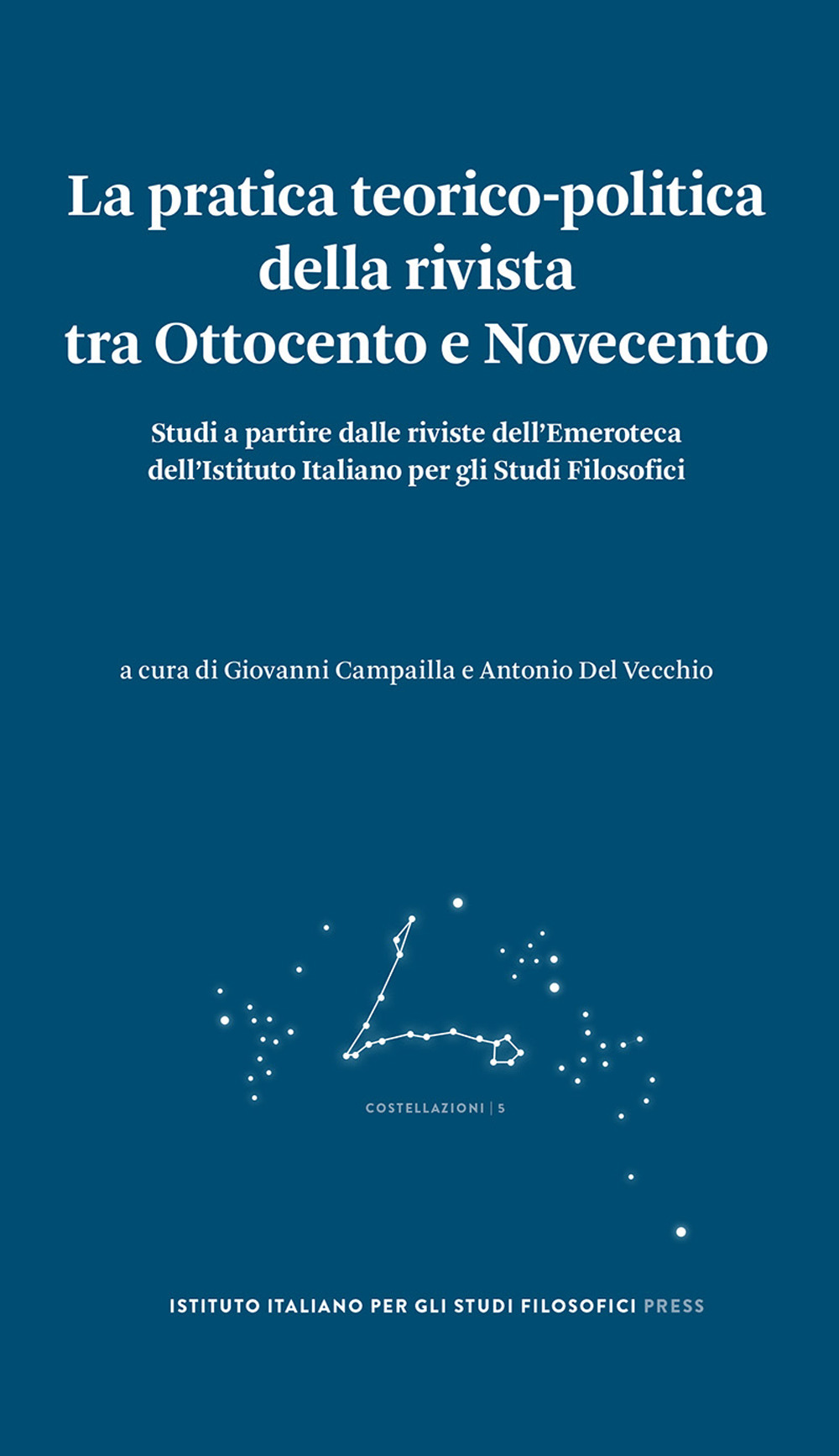 La pratica teorico-politica della rivista tra Ottocento e Novecento. Studi a partire dalle riviste dell'Emeroteca dell'Istituto Italiano per gli Studi Filosofici