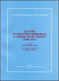 Lettere di Gregorio Barbarigo a Cosimo III de' medici (1680-1697)