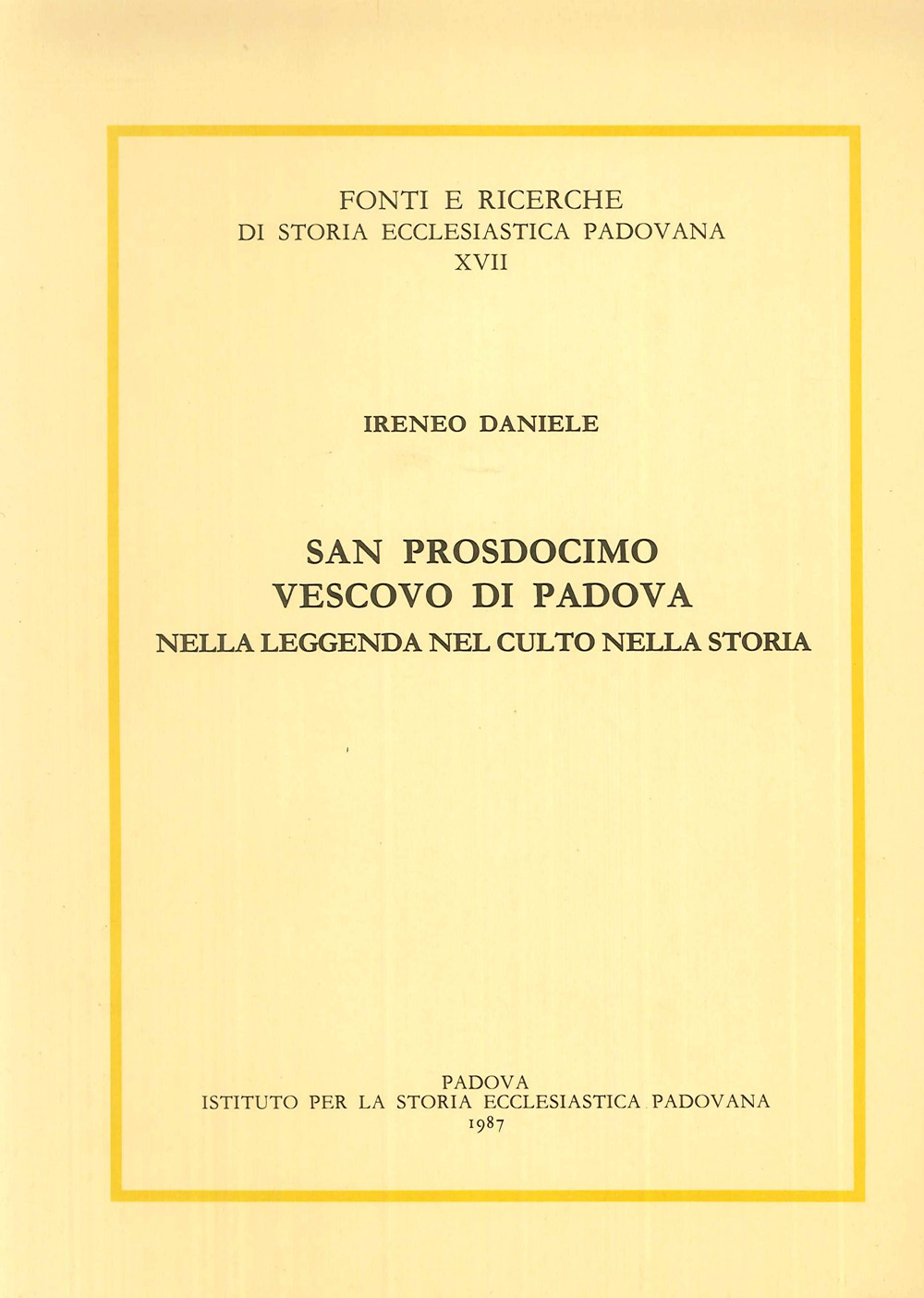 San Prosdocimo vescovo di Padova nella leggenda, nel culto, nella storia