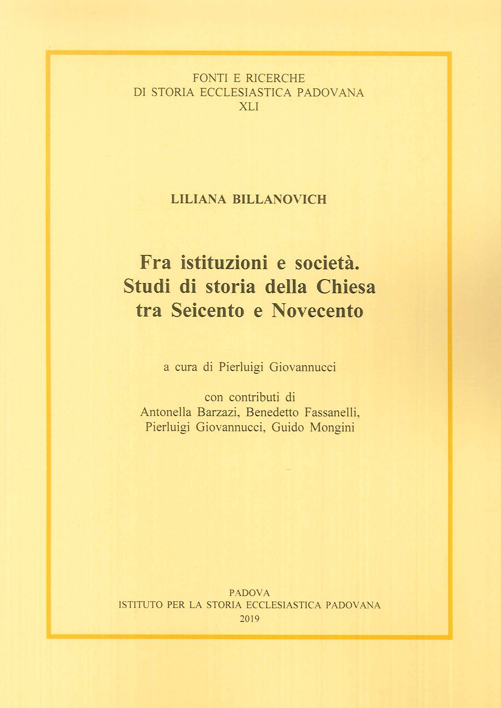 Fra istituzioni e società. Studi di storia della Chiesa tra Seicento e Novecento