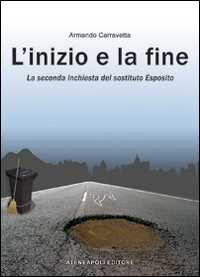 L'inizio e la fine. La seconda inchiesta del «sostituto» Esposito