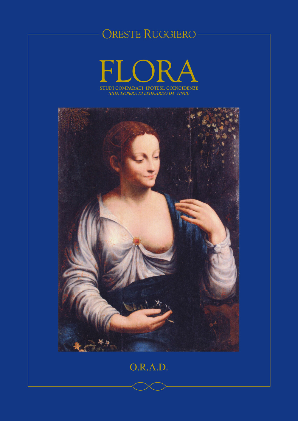 Flora. Studi comparati, ipotesi, coincidenze (con l'opera di Leonardo da Vinci). Ediz. italiana e russa