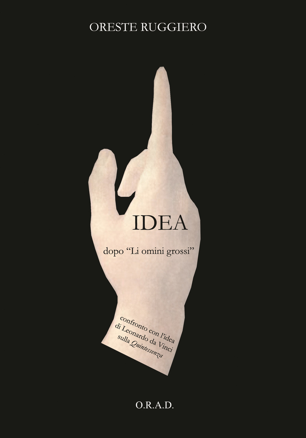 IDEA dopo «Li omini grossi». Confronto con l'idea di Leonardo da Vinci sulla Quintessenza