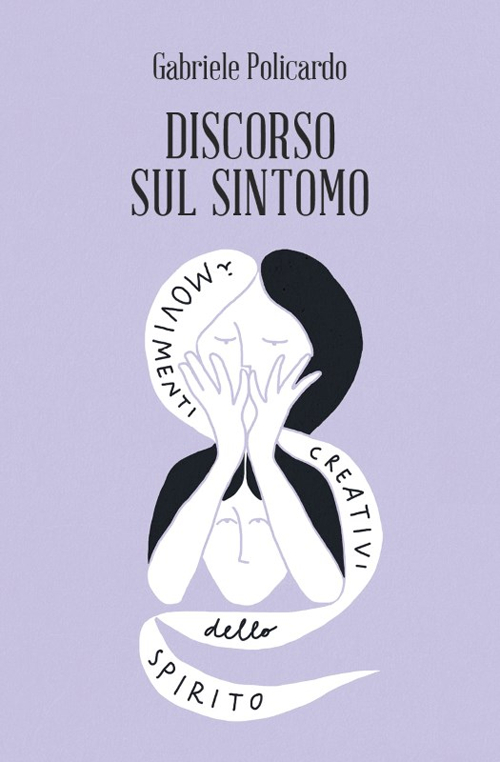 Discorso sul sintomo. I movimenti creativi dello spirito