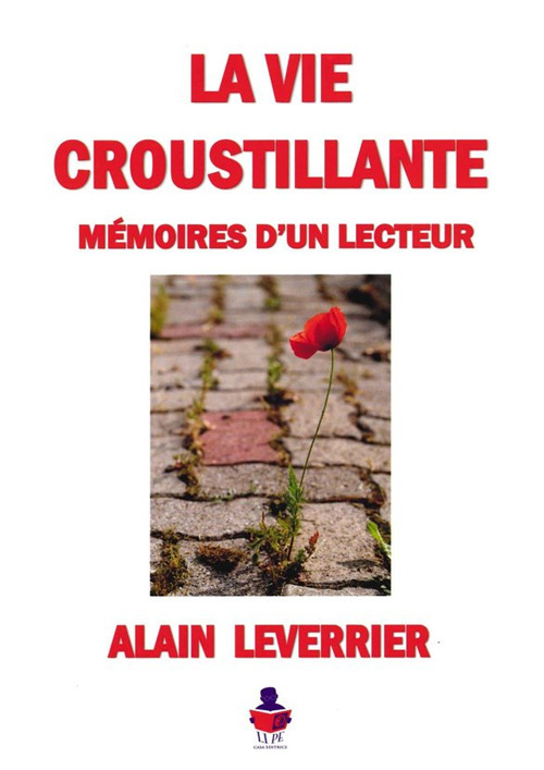 La vie croustillante. Mémoires d'un lecteur