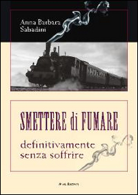 Smettere di fumare. Definitivamente senza soffrire