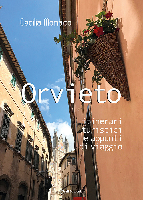 Orvieto. Itinerari turistici e appunti di viaggio