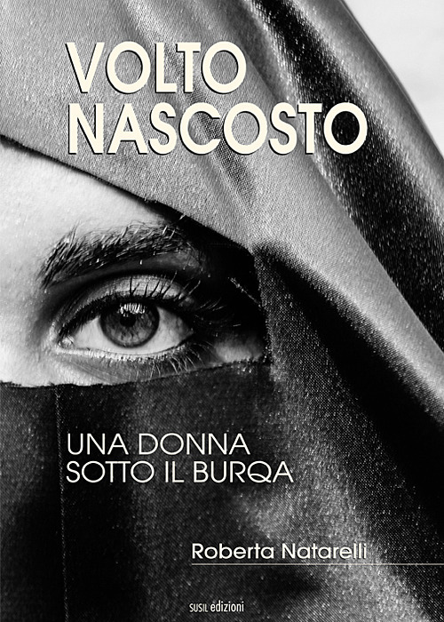 Volto nascosto. Una donna sotto il burqa