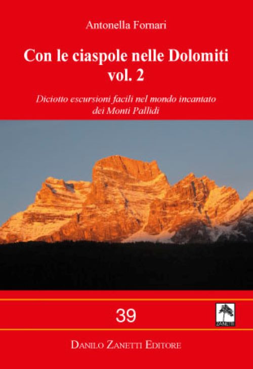 Con le ciaspole nelle Dolomiti. Ediz. illustrata. Vol. 2: Diciotto escursioni facili nel mondo incantato dei Monti Pallidi