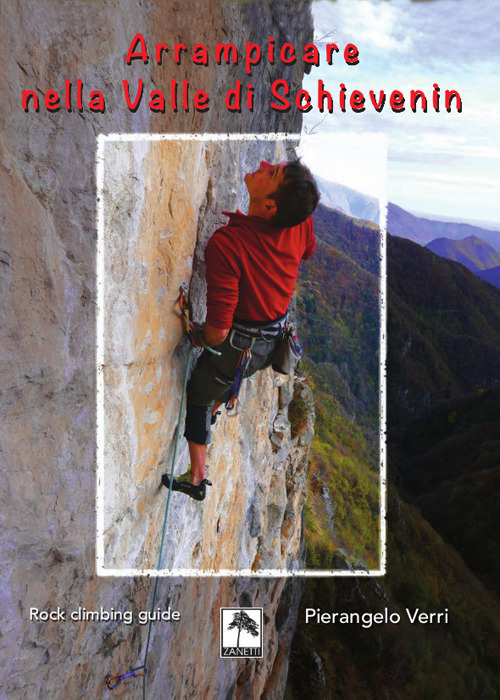 Arrampicare nella Valle di Schievenin. Rock climbing guide