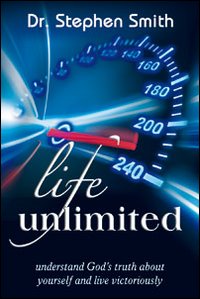 Life unlimited. Understand God's truth about yourself and life victoriously