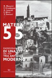 Matera 55. Radiografia di una città del sud tra antico e moderno