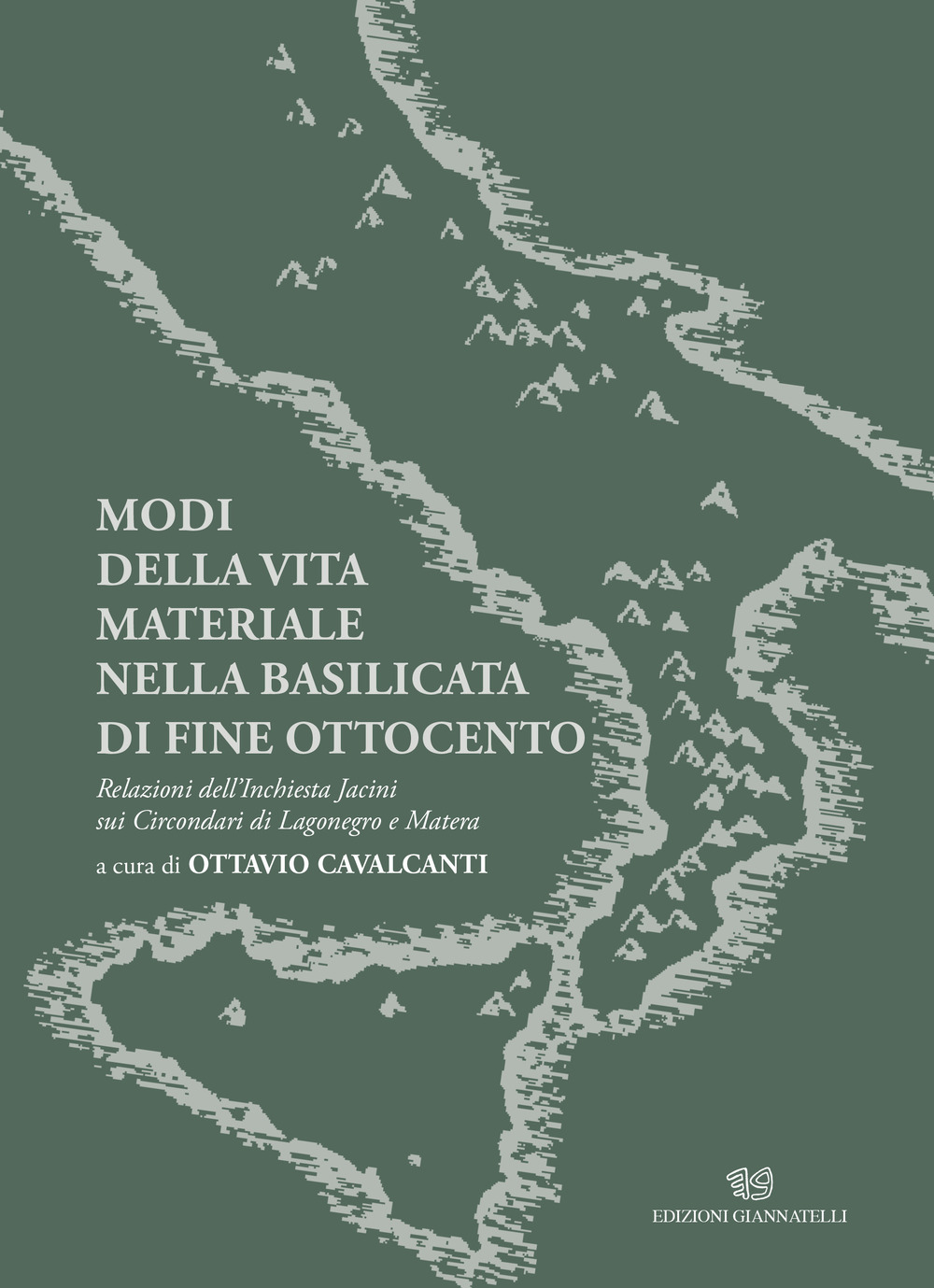 Modi della vita materiale nella Basilicata di fine Ottocento. Relazioni dell'inchiesta Jacini sui circondari di Lagonegro e Matera