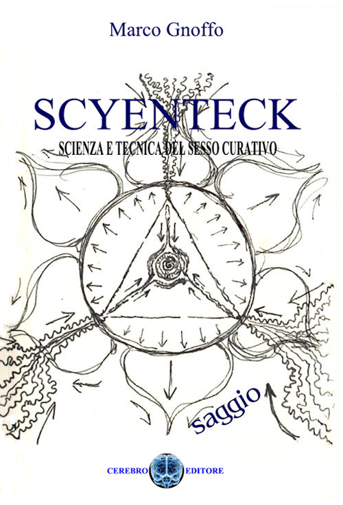 Scyenteck. Scienza e tecnica del sesso curativo