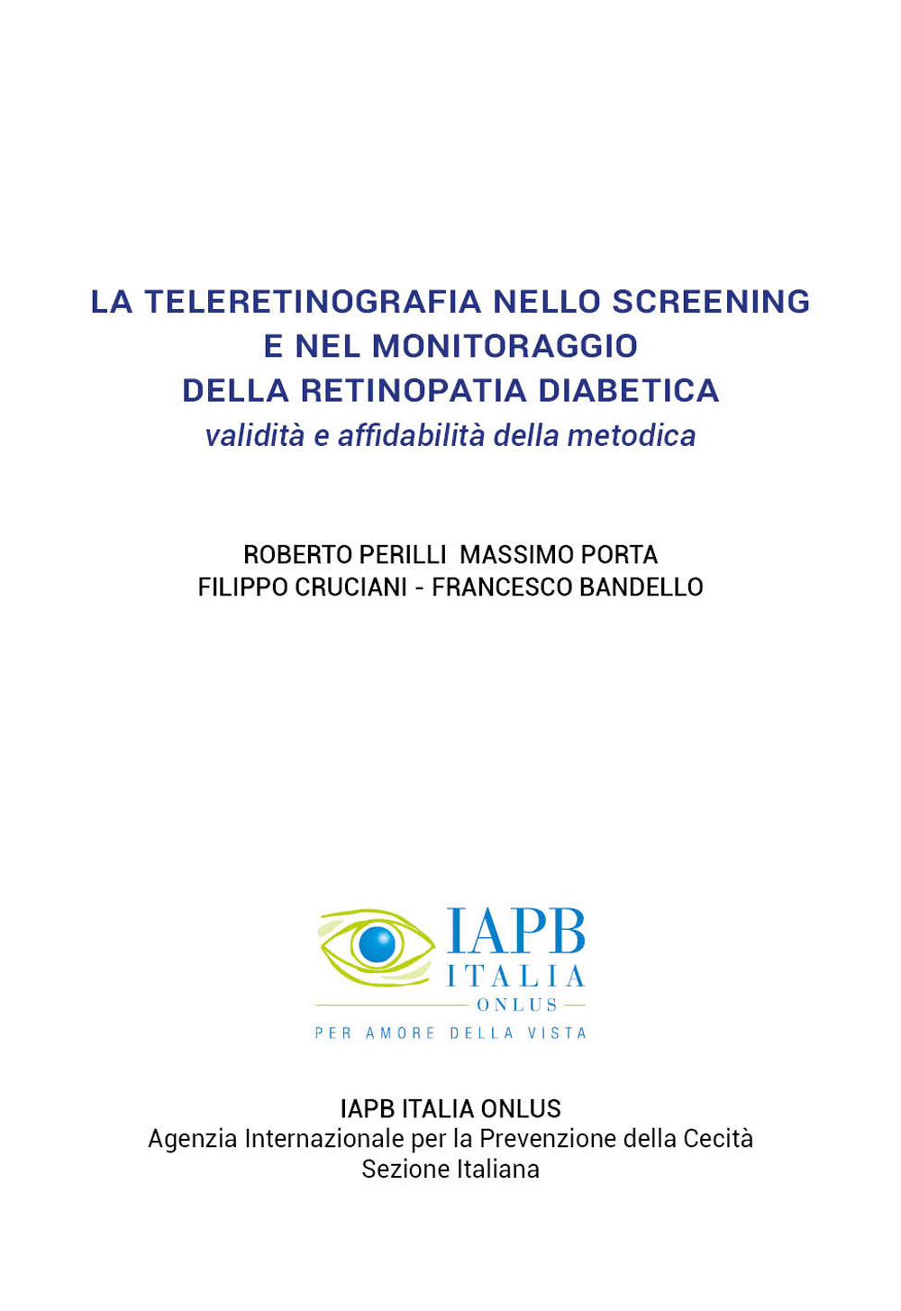 La teleretinografia nello screening e nel monitoraggio della retinopatia diabetica. Validità e affidabilità della metodica