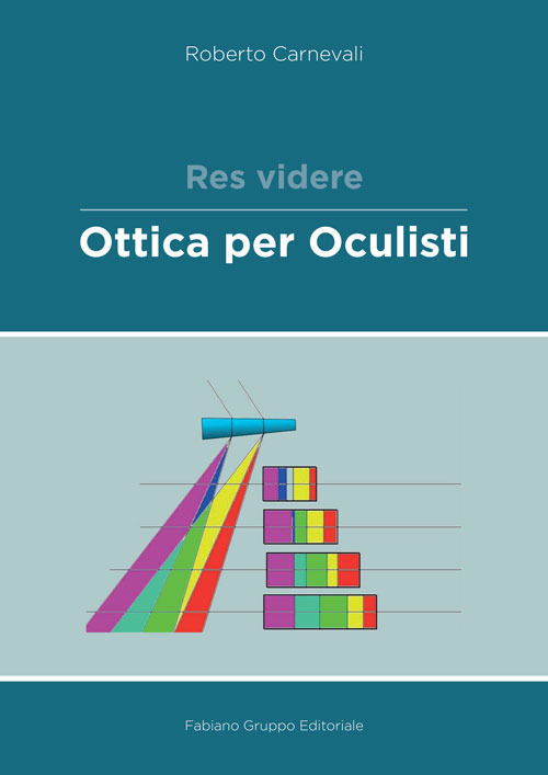 Res videre. Ottica per oculisti