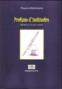 Profumo d'inchiostro. Memorie di una nonna