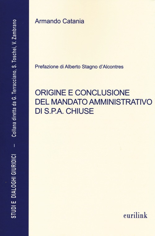 Origine e conclusione del mandato amministrativo di S.P.A. chiuse