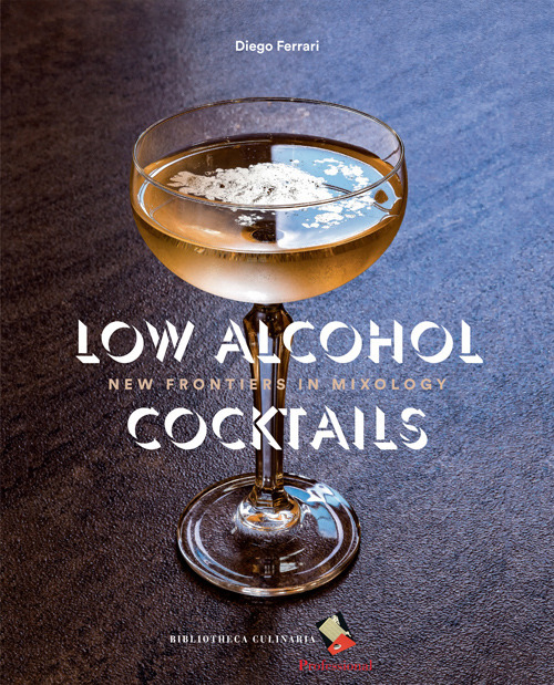 Low Alcohol Cocktails. New frontiers in mixology