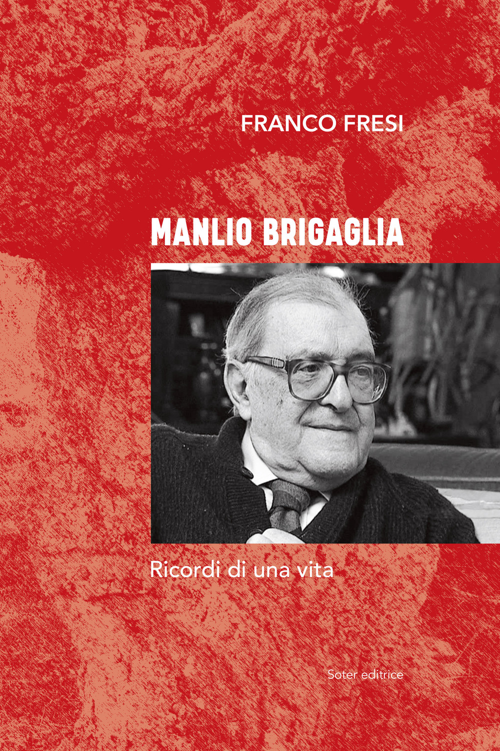 Manlio Brigaglia. Ricordi di una vita