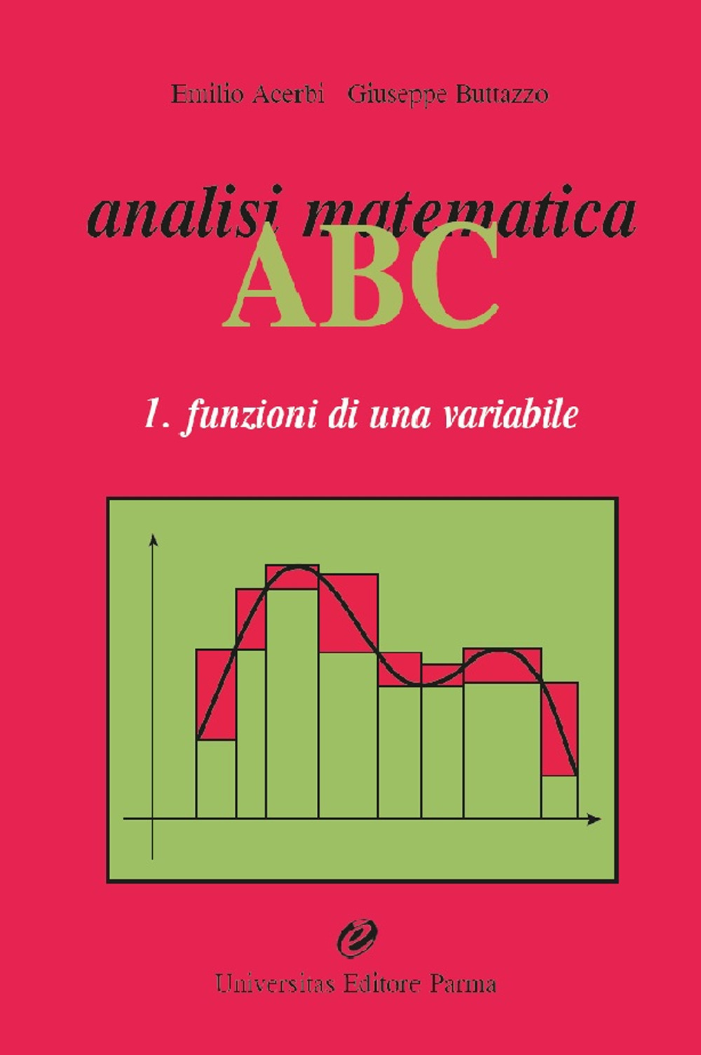 Analisi matematica ABC. Vol. 1: Funzioni di una variabile