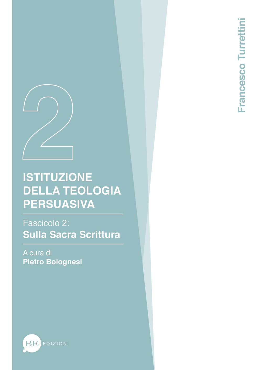 Istituzioni della teologia persuasiva. Vol. 2: Sulla Sacra Scrittura