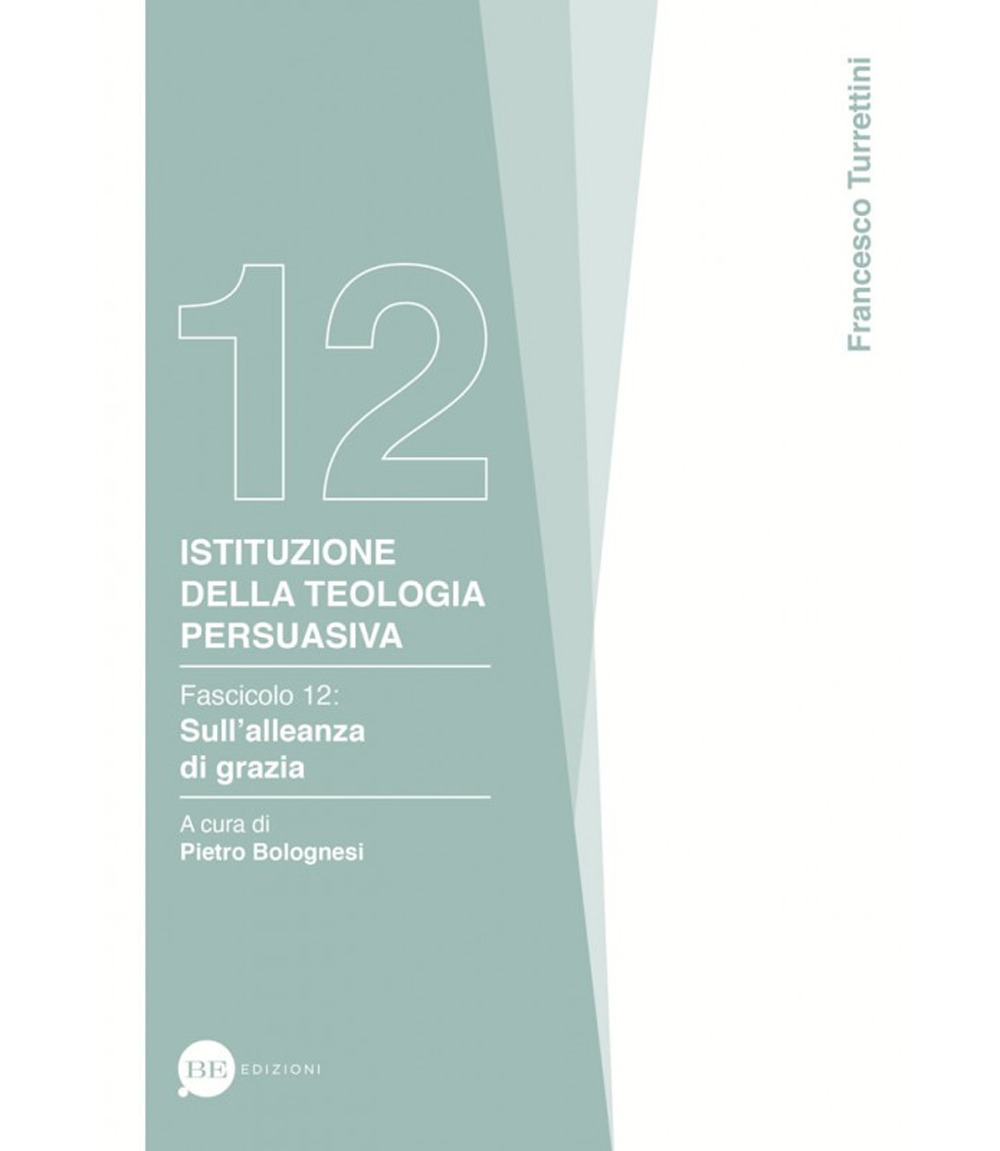 Istituzione della teologia persuasiva. Vol. 12: Sull'alleanza di grazia