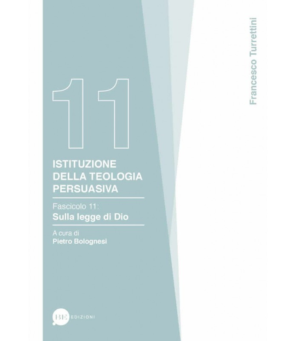 Istituzione della teologia persuasiva. Vol. 11: Sulla legge di Dio