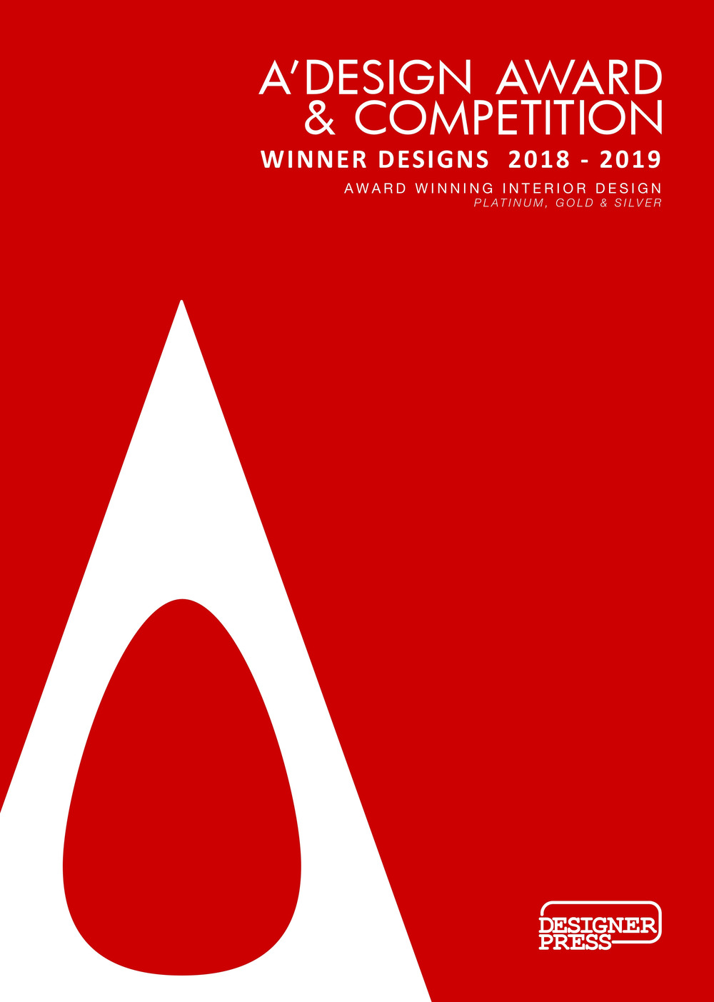 A' Design Award & Competition. Winner designs 2018-2019. Award-winning interior design. Platinum, gold & silver. Ediz. illustrata