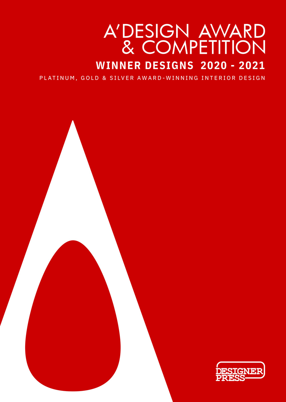 A' Design Award & Competition. Winner designs 2020-2021. Platinum, gold & silver award-winning interior design. Ediz. illustrata