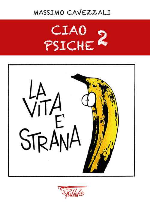 La vita è strana. Ciao psiche. Vol. 2