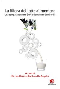 La filiera del latte alimentare. Una comparazione tra Emilia-Romagna e Lombardia