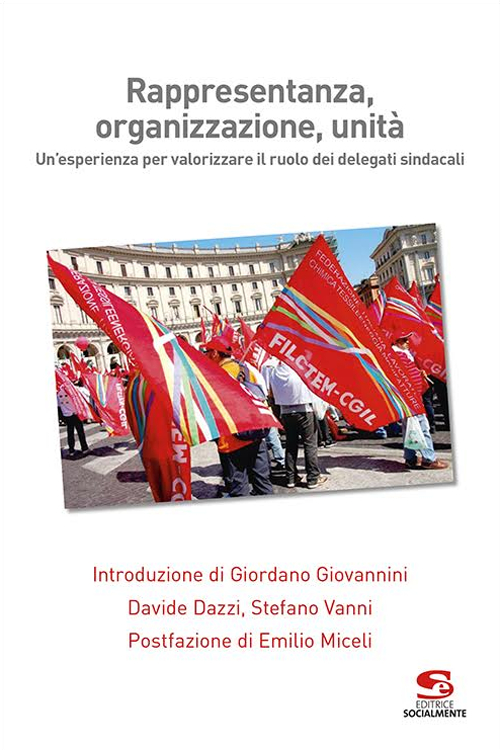 Rappresentanza, organizzazione, unità. Un'esperienza per valorizzare il ruolo dei delegati sindacali