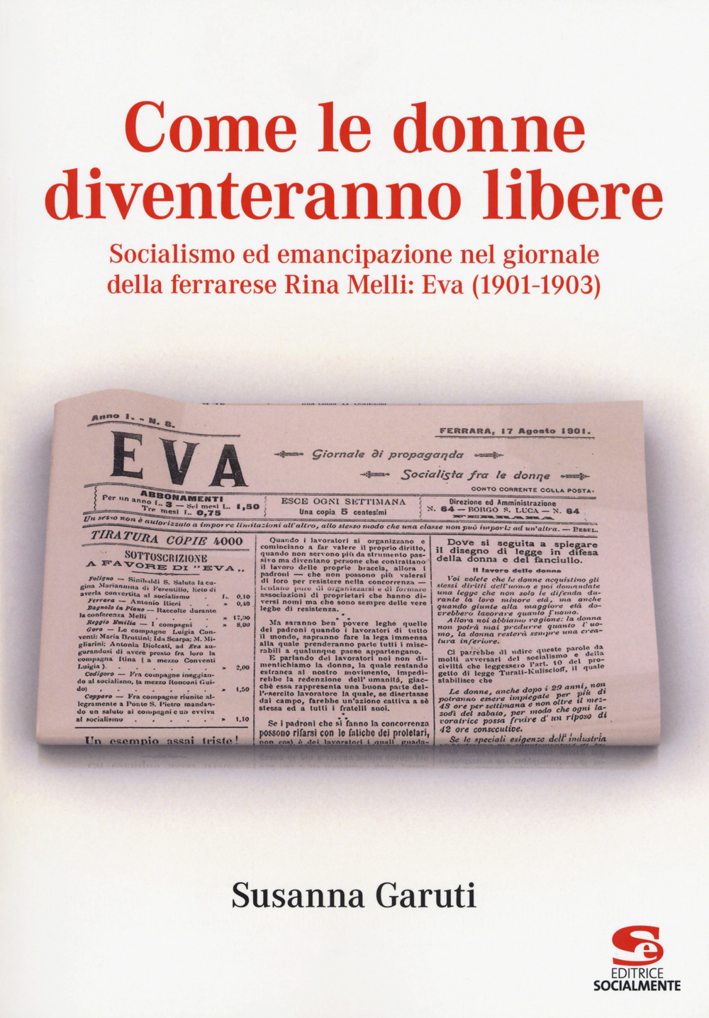 Come le donne diventeranno libere. Socialismo ed emancipazione nel giornale della ferrarese Rina Melli: Eva (1901-1903)