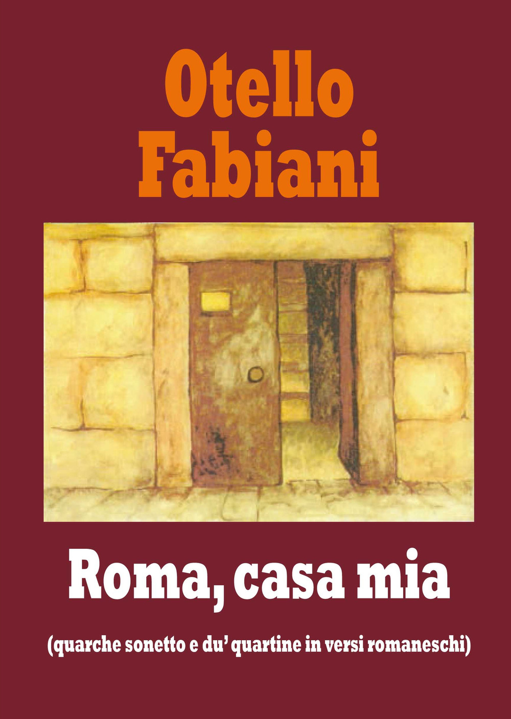 Roma, casa mia (quarche sonetto e du' quartine in versi romaneschi)